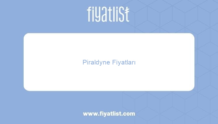 piraldyne fiyatlari 3698